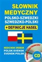 Słownik medyczny polsko-szwedzki szwedzko-polski + definicje haseł + CD (słownik elektroniczny) Medicinsk Ordbok Polsk-Svensk Svensk-Polsk chicago polish bookstore