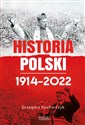 Historia Polski 1914-2022  - Grzegorz Kucharczyk buy polish books in Usa