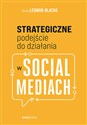 Strategiczne podejście do działania w social mediach - Anna Ledwoń