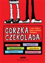 Gorzka czekolada I inne ważne opowiadania o ważnych sprawach - Opracowanie Zbiorowe