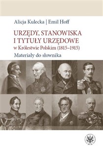 Urzędy, stanowiska i tytuły urzędowe w Królestwie Polskim (1815-1915). Materiały do słownika Polish Books Canada