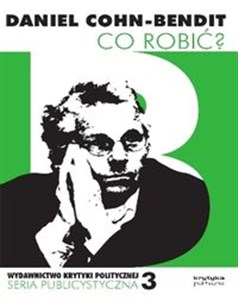 Co robić ? Mały traktat o wyobraźni politycznej na użytek Europejczyków  