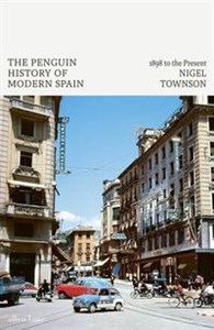 The Penguin History of Modern Spain 1898 to the Present 