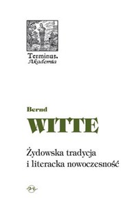 Żydowska tradycja i literacka nowoczesność Heine, Buber, Kafka, Benjamin polish books in canada