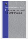 Co wyprawia z nami literatura 