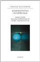 Komparatystyka i interpretacja Nowoczesne badania porównawcze wobec translatologii Canada Bookstore