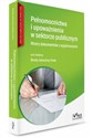 Pełnomocnictwa i upoważnienia w sektorze publicznym Wzory dokumentów z wyjaśnieniami + płyta CD  