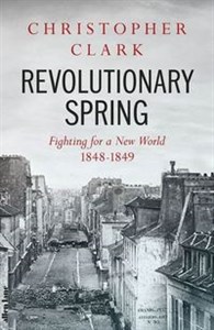 Revolutionary Spring Fighting for a New World 1848-1849 bookstore