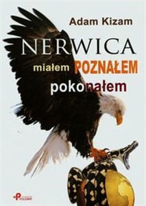 Nerwica miałem poznałem pokonałem  