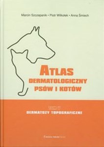 Atlas dermatologiczny psów i kotów Tom 5 Dermatozy topograficzne chicago polish bookstore