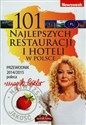 101 najlepszych restauracji i hoteli w Polsce Przewodnik 2014/2015 poleca Magda Gessler chicago polish bookstore
