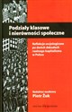 Podziały klasowe i nierówności społeczne Refleksje socjologiczne po dwóch dekadach realnego kapitalizmu w Polsce polish usa