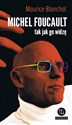 Michel Foucault tak jak go widzę - Maurice Blanchot