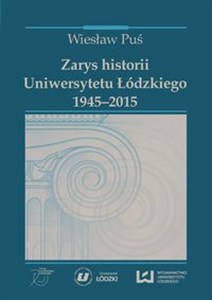 Zarys historii Uniwersytetu Łódzkiego 1945-2015 bookstore