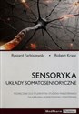 Sensoryka Układy somatosensoryczne Podręcznik dla studentów studiów magisterskich na kierunku kosmetologia i fizjoterapia pl online bookstore