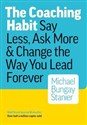 Coaching Habit Say Less, Ask More & Change the Way You Lead Forever pl online bookstore