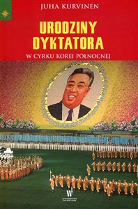 Urodziny dyktatora W cyrku Korei Północnej buy polish books in Usa