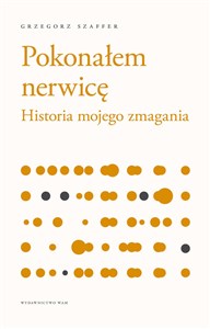 Pokonałem nerwicę Historia mojego zmagania pl online bookstore