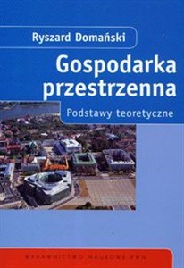 Gospodarka przestrzenna Podstawy teoretyczne  