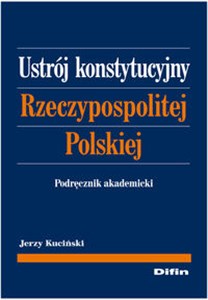 Ustrój Konstytucyjny Rzeczypospolitej Polskiej Podręcznik akademicki Polish Books Canada