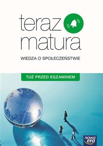Teraz matura Wiedza o społeczeństwie Tuż przed egzaminem Szkoła ponadgimnazjalna - Polish Bookstore USA