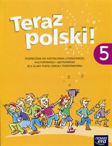 Teraz polski! 5 Podręcznik do kształcenia literackiego, kulturowego i językowego Szkoła podstawowa  