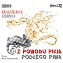 CD MP3 Z powodu picia podłego piwa wyd. 2  - Polish Bookstore USA