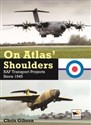 On Atlas' Shoulder RAF Transport Aircraft projects since 1945 polish books in canada