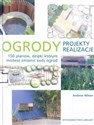 Ogrody projekty realizacje - Andrew Wilson pl online bookstore