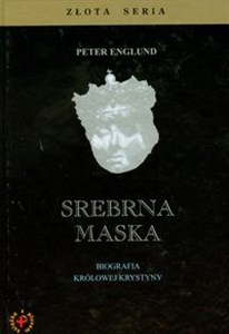 Srebrna maska Biografia królowej Krystyny  