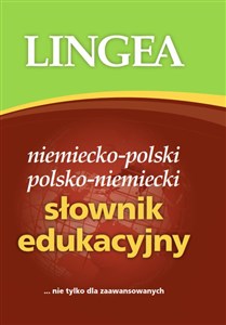 Niemiecko-polski i polsko-niemiecki słownik edukacyjny nie tylko dla zaawansowanych  