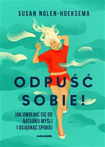 Odpuść sobie! Jak uwolnić się od natłoku myśli i osiągnąć spokój polish books in canada