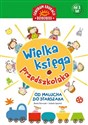 Wielka księga przedszkolaka Od malucha do starszaka in polish