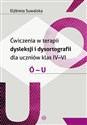 Ćwiczenia w terapii dysleksji i dysortografii dla uczniów klas 4-6 Ó-U - Elżbieta Suwalska