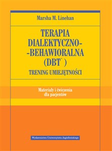 Terapia dialektyczno-behawioralna DBT Trening umiejętności Materiały i ćwiczenia dla pacjentów polish books in canada