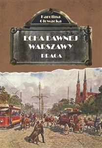 Echa dawnej Warszawy. Praga polish books in canada