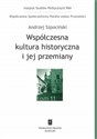 Współczesna kultura historyczna i jej przemiany Współczesne Społeczeństwo Polskie wobec Przeszłości, t. 11 in polish