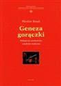 Geneza gorączki Biologiczne mechanizmy i praktyka medyczna - Wiesław Kozak