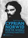 Cyprian Norwid. Poeta wieku dziewiętnastego  polish books in canada