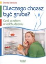 Dlaczego chcesz być gruba? Czyli przełom w odchudzaniu Polish bookstore