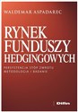 Rynek funduszy hedgingowych Persystencja stóp zwrotu Metodologia i badanie Polish bookstore