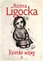 Dziecko wojny - Roma Ligocka Polish bookstore