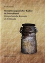 Rezeption japanischer Kultur in Deutschland Zeitgenossische Keramik als Fallstudie - Eva Kaminski Polish Books Canada