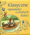 Klasyczne opowieści dla małych dzieci  