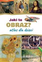 Jaki to obraz? Atlas dla dzieci  