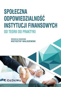 Społeczna odpowiedzialność instytucji finansowych od teorii do praktyki chicago polish bookstore