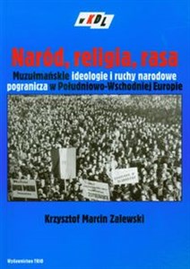 Naród religia rasa Muzułmańskie ideologie i ruchy narodowe pogranicza w Południowo-Wschodniej Europie Polish Books Canada