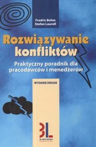 Rozwiązywanie konfliktów Praktyczny poradnik dla pracodawców i menedźerów Polish Books Canada