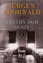Kruchy dom duszy - Jurgen Thorwald Polish Books Canada