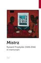 Mistrz Ryszard Przybylski (1928-2016) in memoriam  